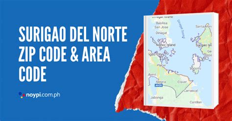 Surigao Del Norte Zip Code and Area Code • Noypi.com.ph.
